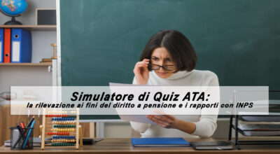 Simulatore di Quiz ATA: la rilevazione ai fini del diritto a pensione e i rapporti con INPS