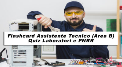 Flashcard Assistente Tecnico (Area B) – Quiz Laboratori e PNRR